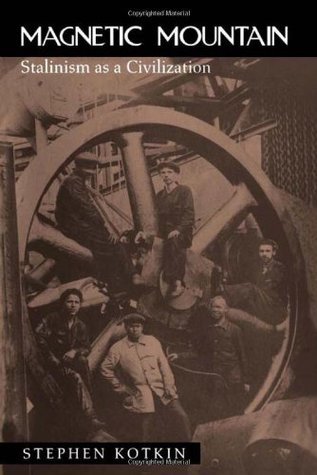 Magnetic Mountain: Stalinism as a Civilization