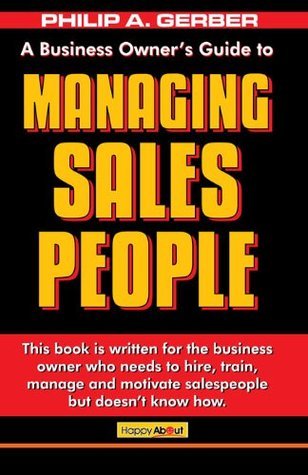 Managing Salespeople: The Business Owner's Guide