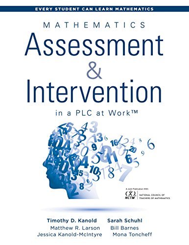 Mathematics Assessment and Intervention in a PLC at Work™: (Research-Based Math Assessment and RTI Model (MTSS) Interventions)