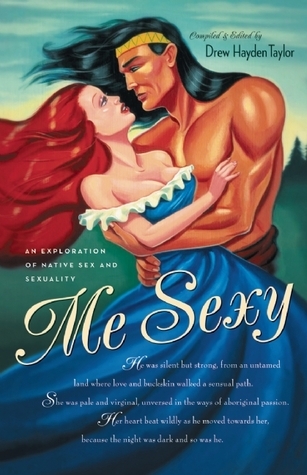 Me Sexy: An Exploration of Native Sex and Sexuality