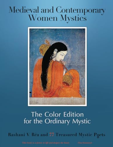 Medieval and Contemporary Women Mystics: The Color Edition for the Ordinary Mystic