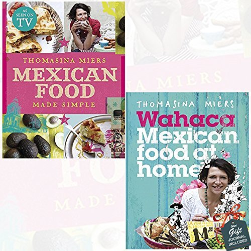 Mexican Food Made Simple and Wahaca Mexican Food at Home 2 Books Bundle Collection With Gift Journal