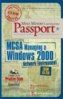 Mike Meyers' MCSA Managing a Windows(r) 2000 Network Environment Certification Passport