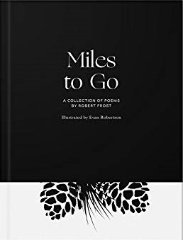 Miles to Go: A Collection of Poems by Robert Frost