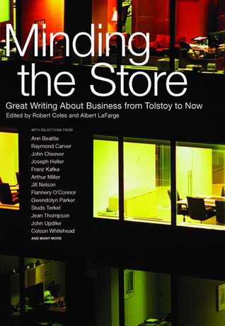 Minding the Store: Great Literature About Business from Tolstoy to Now