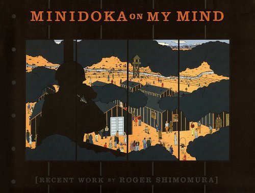Minidoka on My Mind: Recent Work by Roger Shimomura