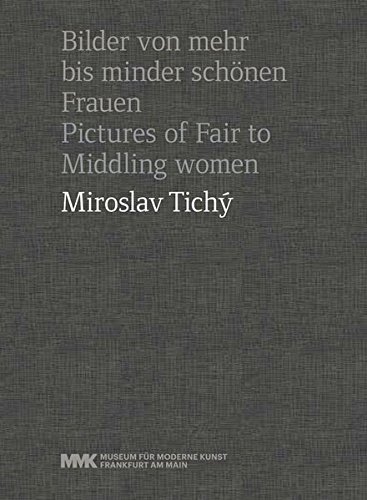Miroslav Tichy: Pictures of Fair to Middling Women