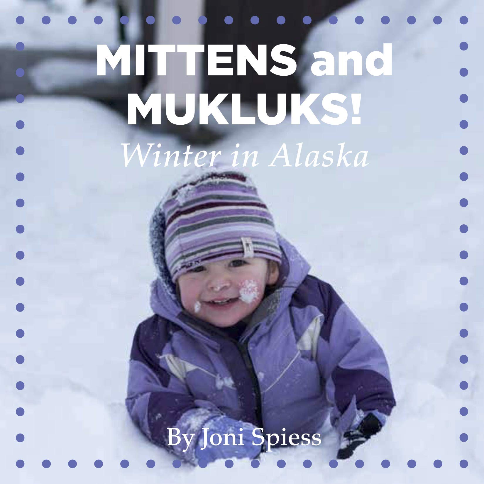 Mittens and Mukluks! Winter in Alaska