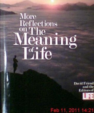 More Reflections on the Meaning of Life