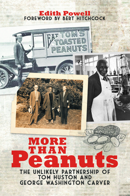 More Than Peanuts: The Unlikely Partnership of Tom Huston and George Washington Carver