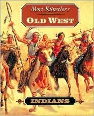 Mort Kunstler's Old West: Indians