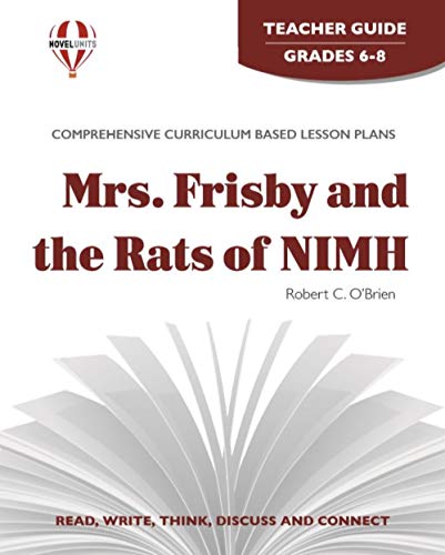 Mrs. Frisby and the rats of Nimh by Robert C. O'Brien: Teacher Guide
