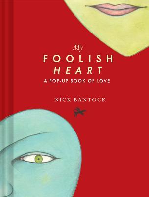 My Foolish Heart: A Pop-Up Book of Love: