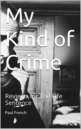 My Kind of Crime: Reviews for The Life Sentence