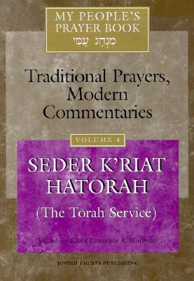 My People's Prayer Book, Vol. 4: Traditional Prayers, Modern Commentaries--Seder K'riyat Hatorah