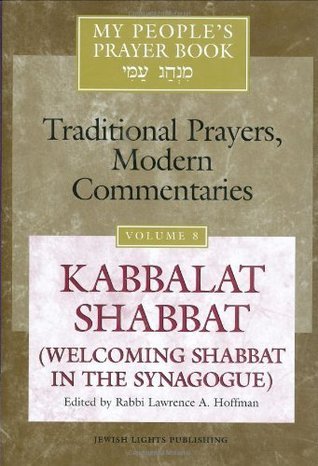 My People's Prayer Book, Vol. 8: Kabbalat Shabbat: Welcoming Shabbat in the Synagogue