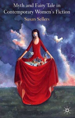 Myth and Fairy Tale in Contemporary Women's Fiction