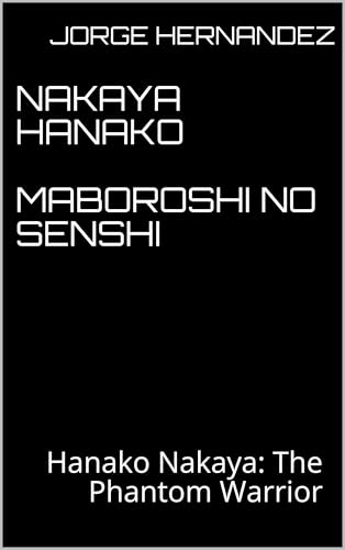 Nakaya Hanako: Maboroshi No Senshi