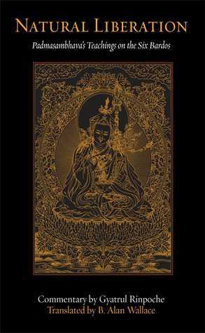 Natural Liberation: Padmasambhava's Teachings on the Six Bardos