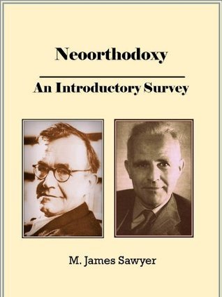Neoorthodoxy: an Introductory Survey