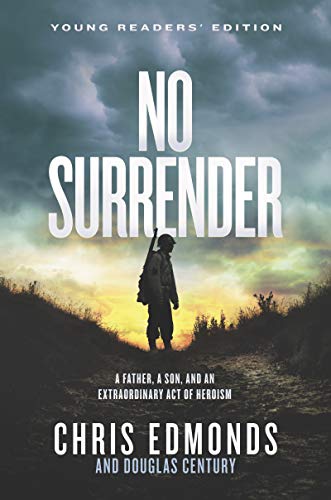 No Surrender Young Readers’ Edition: A Father, a Son, and an Extraordinary Act of Heroism