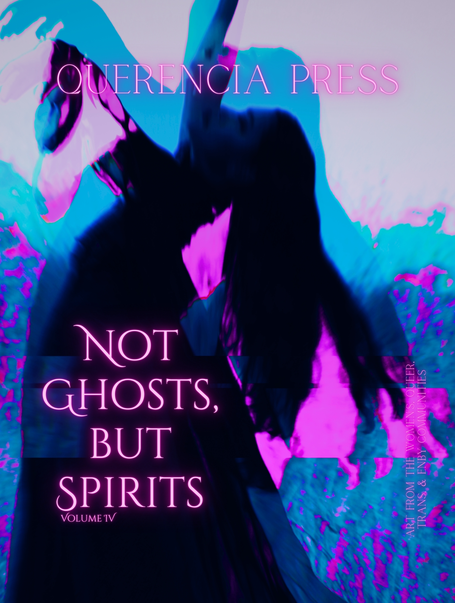 Not Ghosts, But Spirits Volume IV