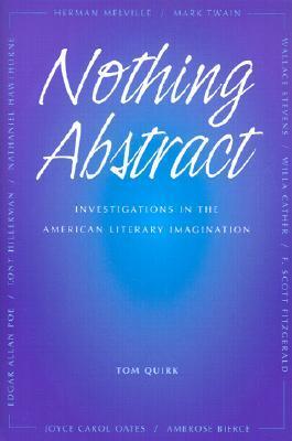 Nothing Abstract: Investigations in the American Literary Imagination