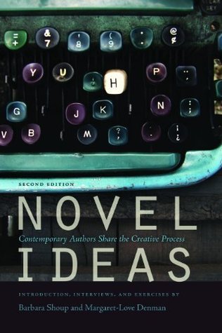 Novel Ideas: Contemporary Authors Share the Creative Process