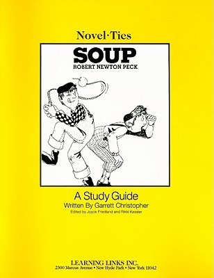 Novel-Ties: Soup by Robert Newton Peck: A Study Guide