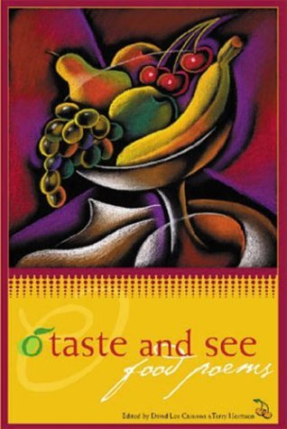 O Taste and See: Food Poems