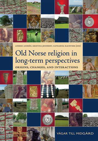 Old Norse Religion in Long Term Perspectives: Origins, Changes and Interactions