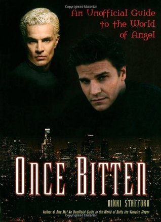 Once Bitten: An Unofficial Guide to the World of Angel