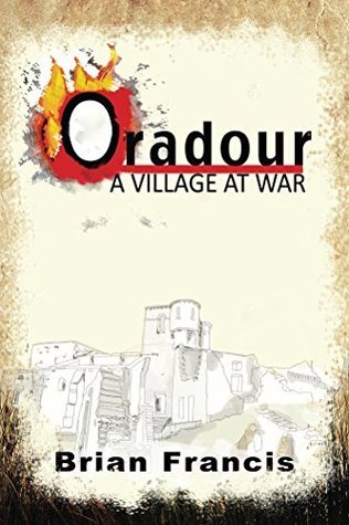 ORADOUR: A Village at War