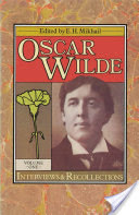 Oscar Wilde: Interviews and Recollections, vol. i