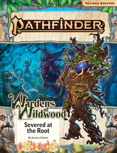 Pathfinder Adventure Path: Severed at the Root (Wardens of Wildwood 2 of 3) (P2) (PATHFINDER ADV PATH WARDENS OF WILDWOOD