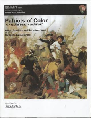 Patriots of Color: 'A Peculiar Beauty and Merit', African Americans and Native Americans at Battle Road & Bunker Hill