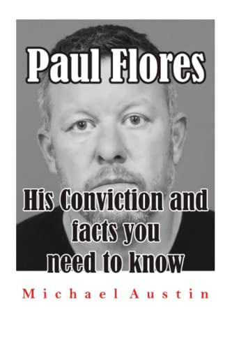 PAUL FLORES: His Conviction and facts you need to know