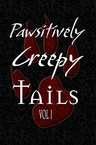 Pawsitively Creepy Presents Creepy Tails Vol 1