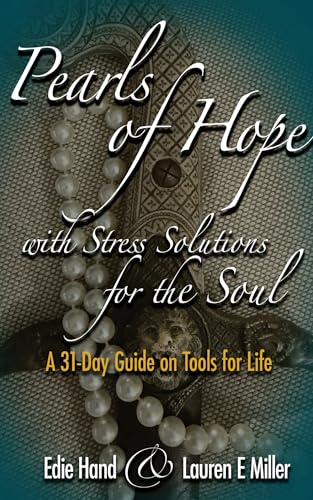 Pearls of Hope with Stress Solutions for the Soul: A 31Day Guide on Tools for Life