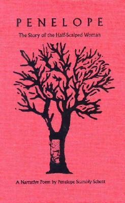 Penelope: The Story of the Half-Scalped Woman--A Narrative Poem