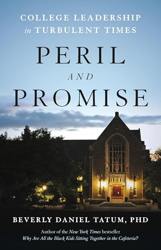 Peril and Promise: College Leadership in Turbulent Times