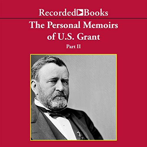 Personal Memoirs of U.S. Grant, Part II