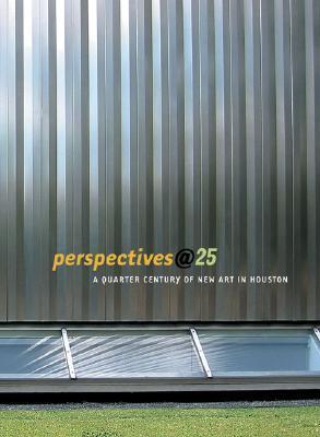 Perspectives@25: A Quarter-Century of New Art in Houston