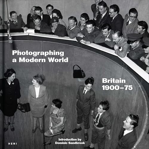 Photographing a Modern World: Britain 1900–75