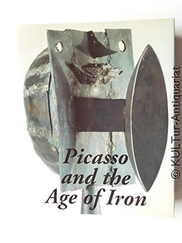 Picasso and the Age of Iron