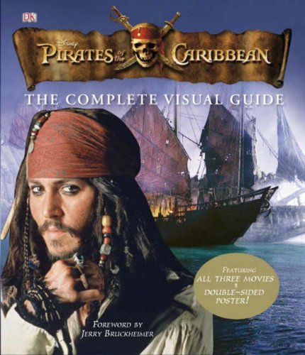 Pirates Of The Caribbean: The Complete Visual Guide