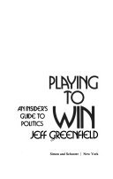 Playing to win: An insider's guide to politics