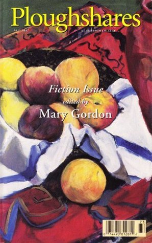 Ploughshares Fall 1997 Guest-Edited by Mary Gordon
