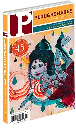 Ploughshares Summer 2016 Guest-Edited by Claire Messud & James Wood
