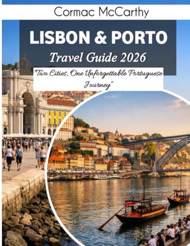 Porto & Lisbon Travel Guide 2026: Two Cities, One Unforgettable Portuguese Journey
